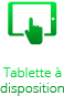 Tablette à votre disposition